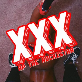 XXX by Ap the Rockzstar