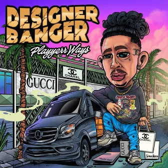 Designer Banger by PLAYERRWAYS