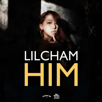 HIM by Lil cham