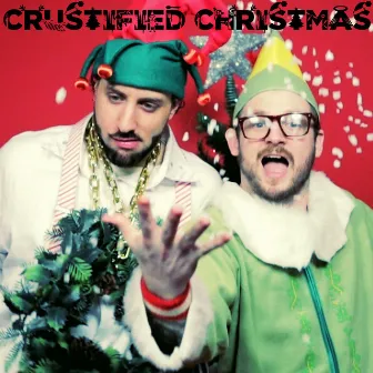 Crustified Christmas by R.A. The Rugged Man