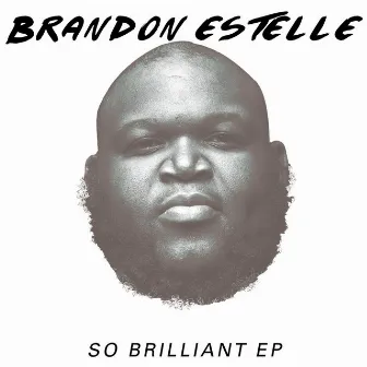 So Brilliant by Brandon Estelle