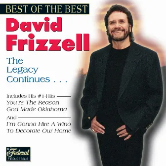 Best Of The Best - The Legacy Continues by David Frizzell