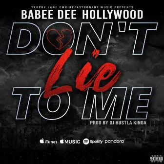 Don't Lie To Me by Babee Dee Hollywood