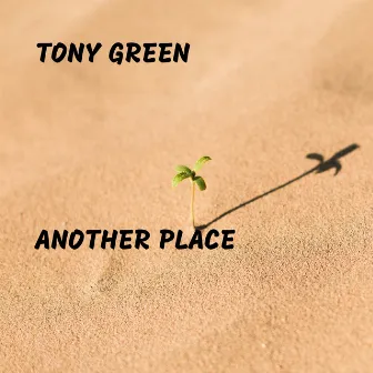 Another Place by Tony Green