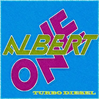 Turbo Diesel by Albert One