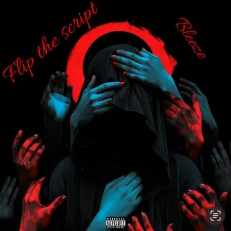 Flip the script by Bleeze