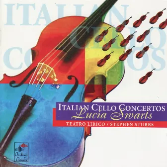 Platti, Poerpoera, Vivaldi, Jacchini, Leo: Italian Cello Concertos by Lucia Swarts