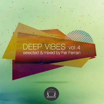 Deep Vibes, Vol. 4 (Selected & Mixed by Fer Ferrari) by Fer Ferrari