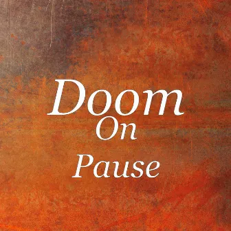 On Pause by Doom