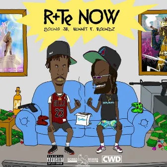 R+Te NOW by Hunnit F. Roundz