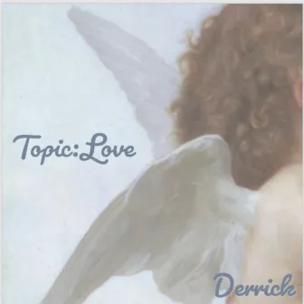 Topic:love by Derrick