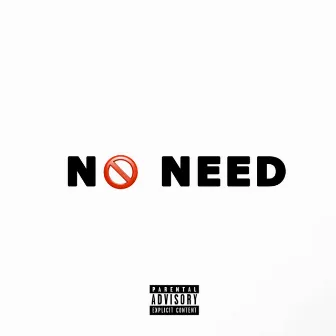 No Need by Malo BRIGADE