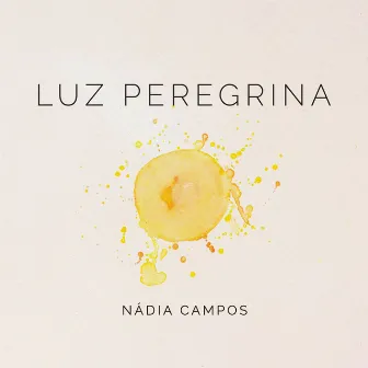 LUZ PEREGRINA by Nádia Campos