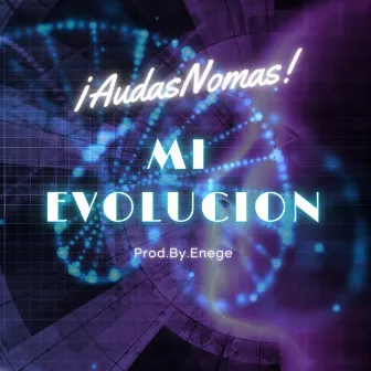 Mi Evolucion by AudasNomas