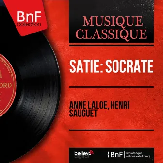 Satie: Socrate (Version for Solo Voice and Chamber Orchestra, Mono Version) by Henri Sauguet