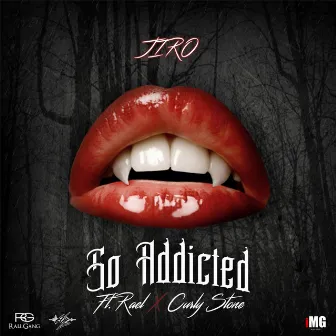 So Addicted (feat. Rael & Curly Stone) by Jiro