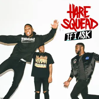 If I Ask by Hare Squead