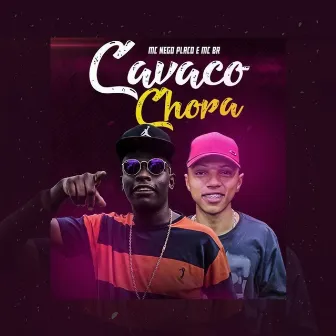 Cavaco Chora by Mc Nego Placo