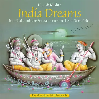 INDIA DREAMS : Native Music For Relaxation by Dinesh Mishra