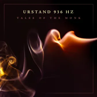 Urstand 936 Hz by Tales of the Monk