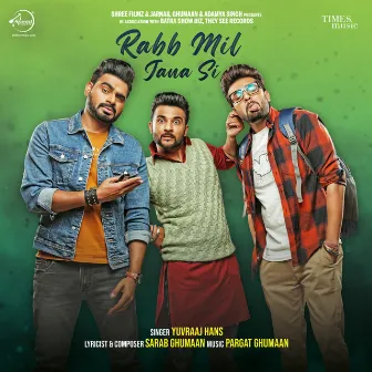 Rabb Mil Jana Si by Yuvraj Hans