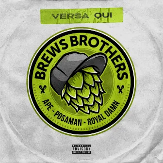 Brews Brothers Versa qui by Royal Damn