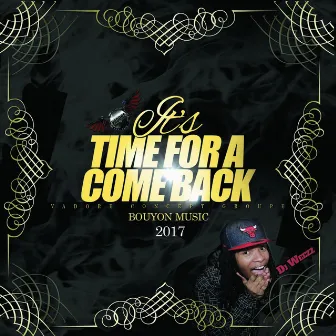 It's Time for a Come Back by DJ Weezz