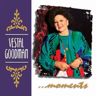 Moments by Vestal Goodman