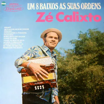 Um oito baixos as suas ordens by Zé Calixto