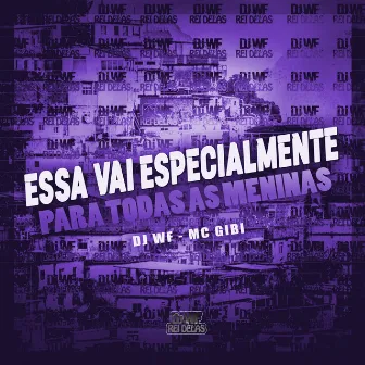 Essa Vai Especialmente para Todas as Meninas by Mc Gibi