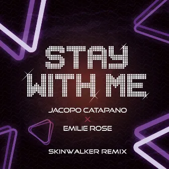 Stay With Me (Skinwalker Remix Radio Edit) by Jacopo Catapano