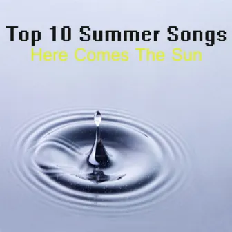 Top 10 Summer Songs: Here Comes the Sun by Relaxing Instrumental Players