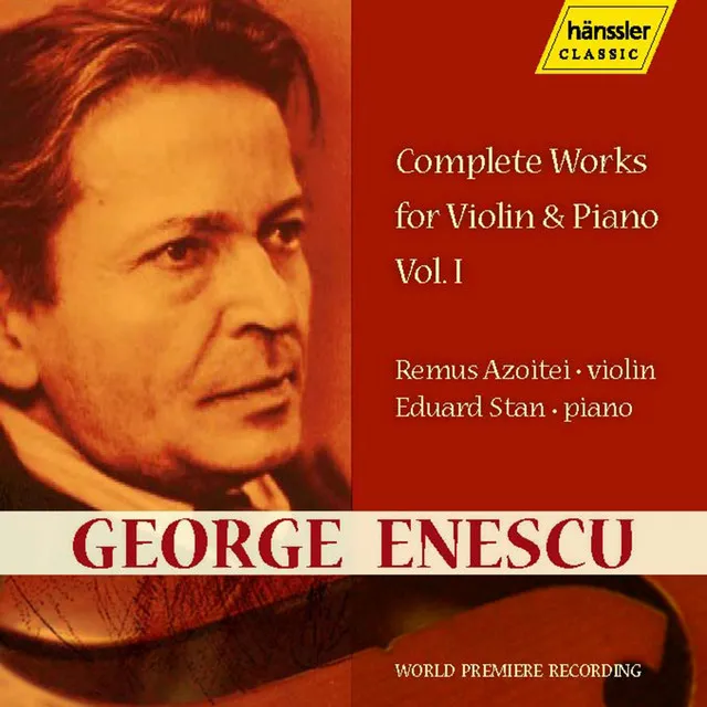 Enescu: Complete Works for Violin and Piano, Vol. 1