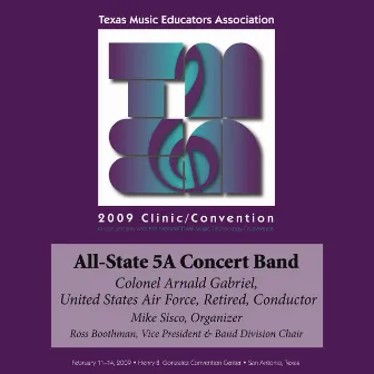 2009 Texas Music Educators Association (TMEA): All-State 5A Concert Band by Arnald D. Gabriel