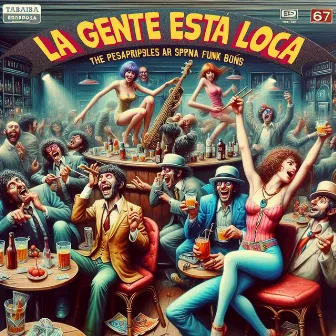 La Gente Está Loca by Tabaiba