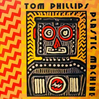 Plastic Machine by Tom Phillips