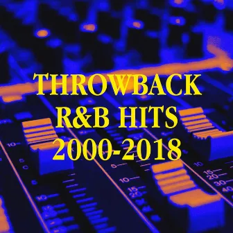 Throwback R&B Hits 2000-2018 by 