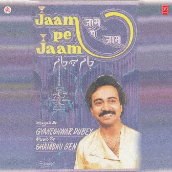 Jaam Pe Jaam by Gyaneshwar Dubey