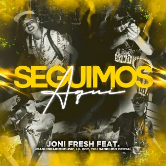 Seguimos Aquí by Joni Fresh