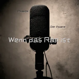 Wenn das Rap ist by Der Asiate