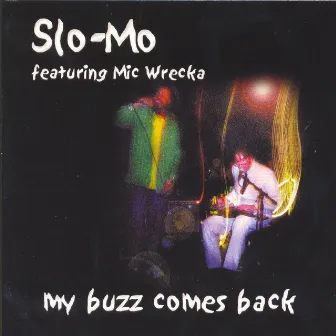 My Buzz Comes Back by Slo-Mo