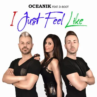 I Just Feel Like by OceaniK