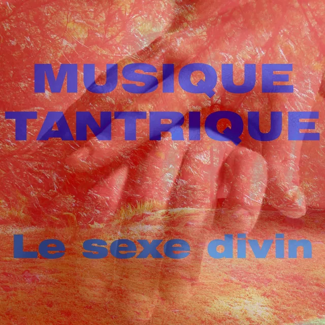 Musique Tantrique - Le sexe divin