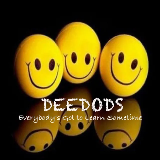 Everybody's Got to Learn Sometime - Deedods Remix