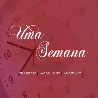 Uma Semana by Ladio Benk'z