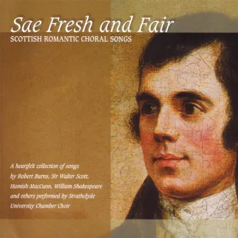 Sae Fresh And Fair - Scottish Romantic Choral Songs by Strathclyde University Chamber Choir