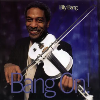 Bang On by Billy Bang