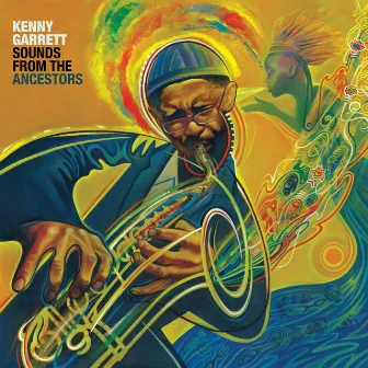 Sounds from the Ancestors by Kenny Garrett