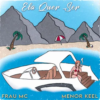 Ela Quer Ser by Menor Keel