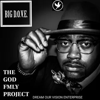 The God Fmly Project by Big D.O.V.E.